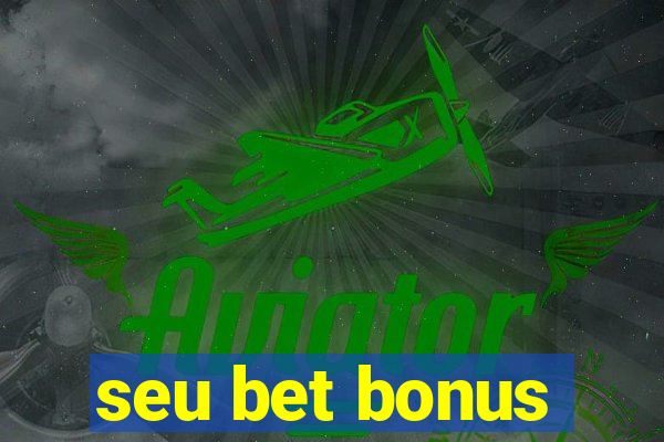 seu bet bonus