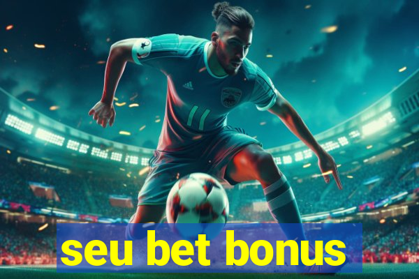 seu bet bonus