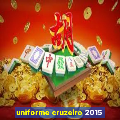 uniforme cruzeiro 2015