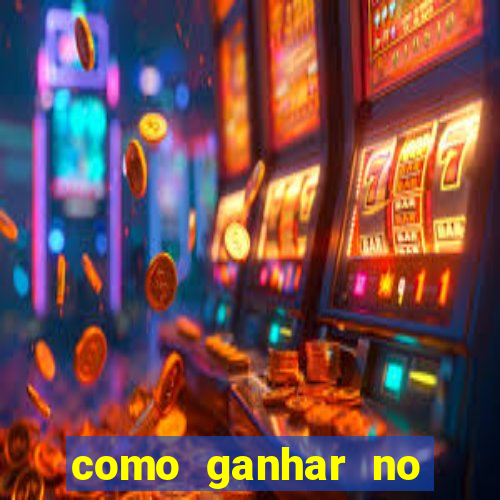 como ganhar no jogo do