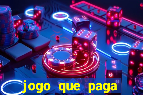 jogo que paga muito dinheiro