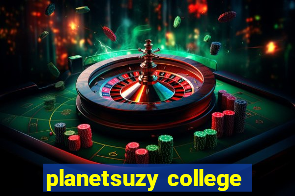 planetsuzy college