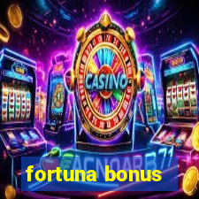 fortuna bonus