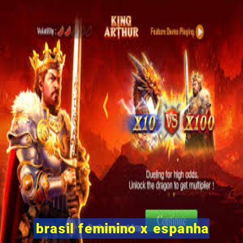 brasil feminino x espanha