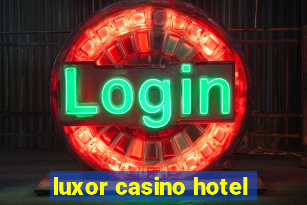 luxor casino hotel