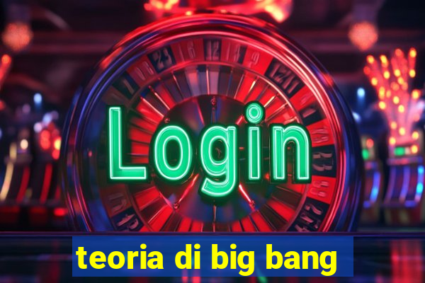 teoria di big bang