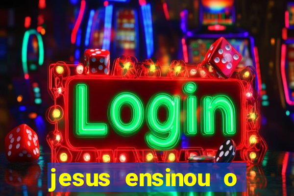 jesus ensinou o segredo da prosperidade