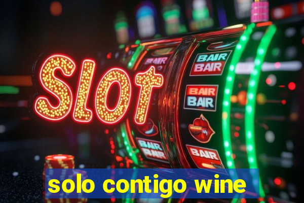 solo contigo wine