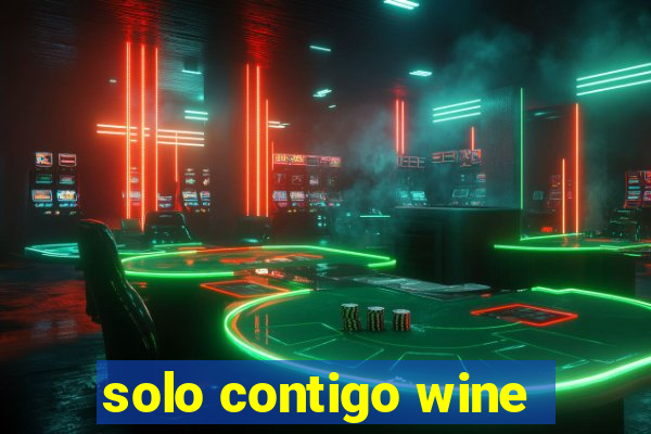 solo contigo wine