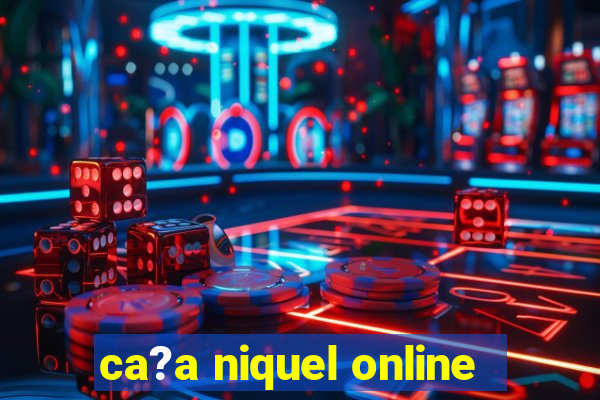 ca?a niquel online