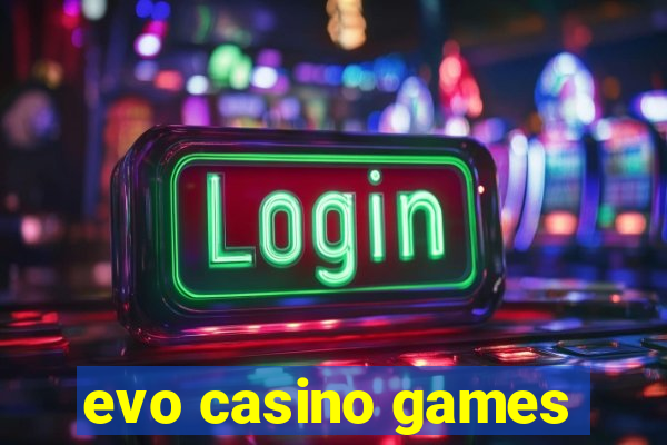 evo casino games