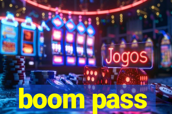 boom pass