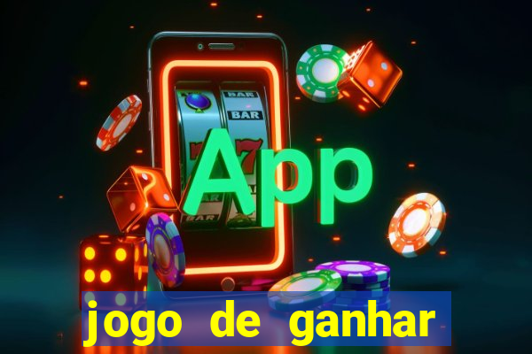 jogo de ganhar dinheiro cassino