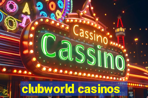 clubworld casinos