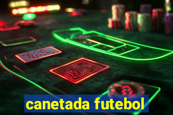 canetada futebol