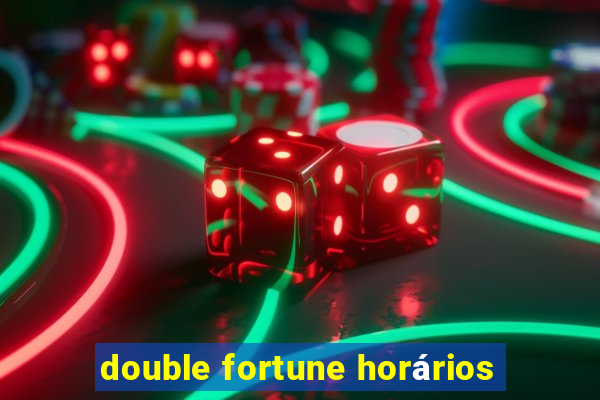 double fortune horários