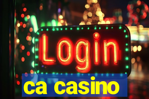 ca casino