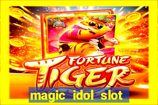 magic idol slot free play