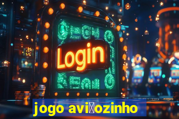 jogo avi茫ozinho