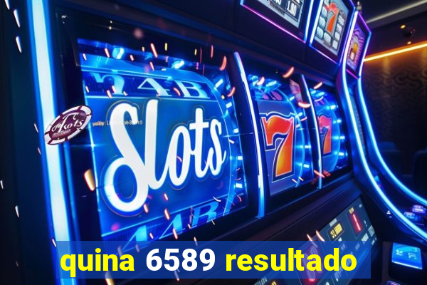 quina 6589 resultado