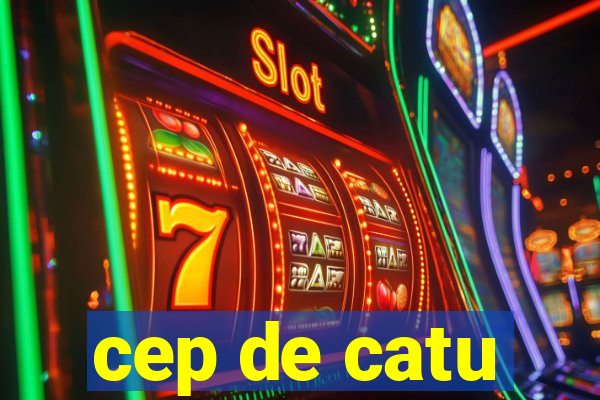 cep de catu