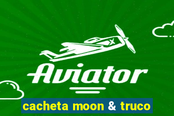 cacheta moon & truco