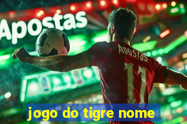 jogo do tigre nome