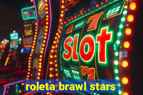 roleta brawl stars