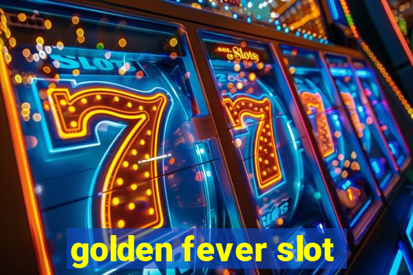 golden fever slot