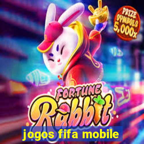 jogos fifa mobile