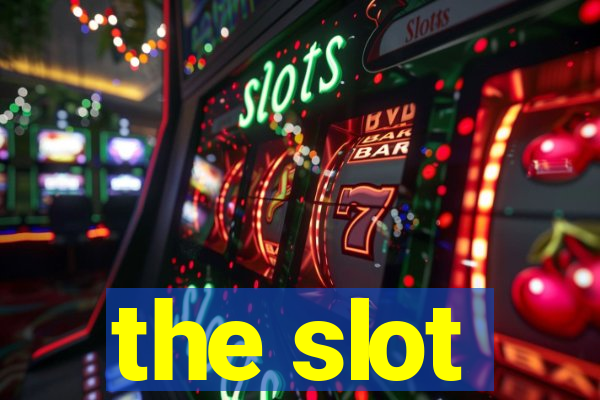 the slot