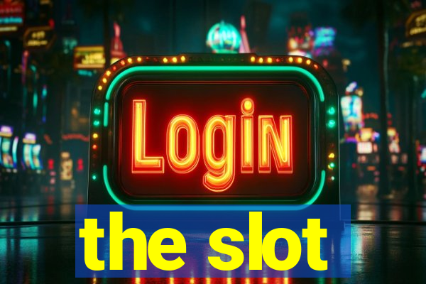 the slot