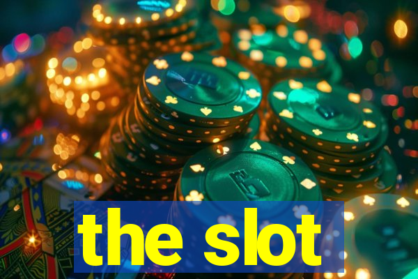 the slot