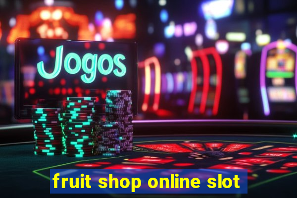 fruit shop online slot