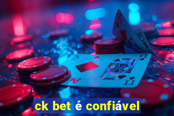 ck bet é confiável