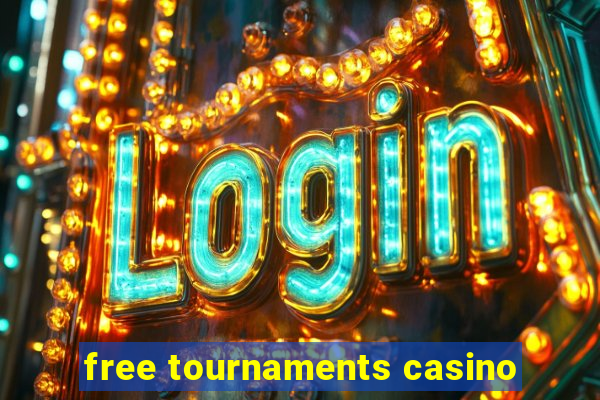 free tournaments casino