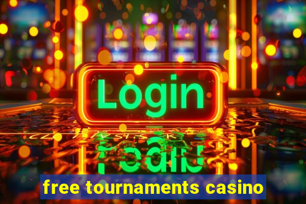 free tournaments casino