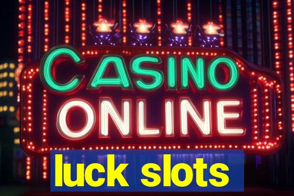 luck slots