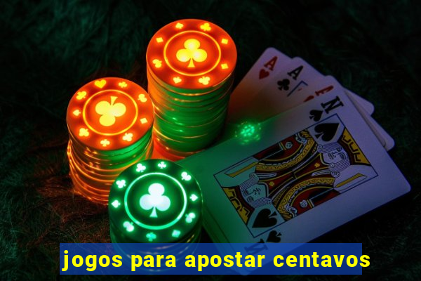 jogos para apostar centavos