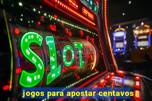 jogos para apostar centavos