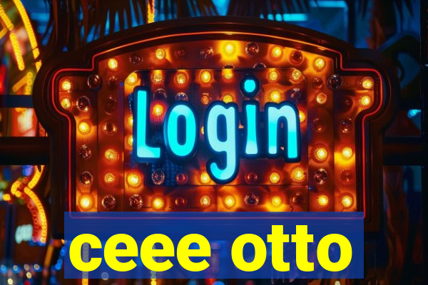 ceee otto