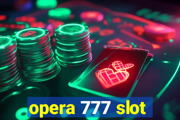 opera 777 slot