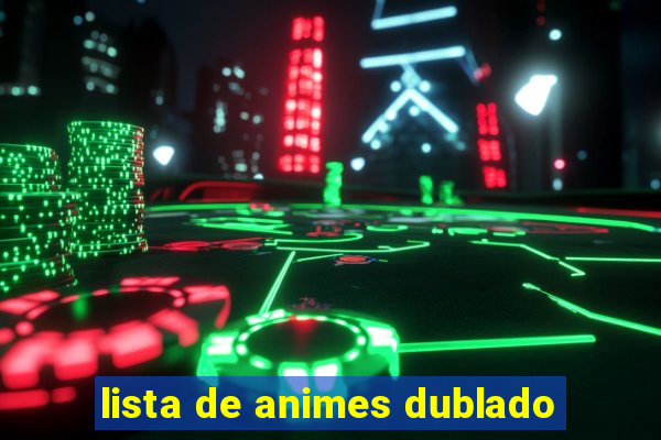 lista de animes dublado