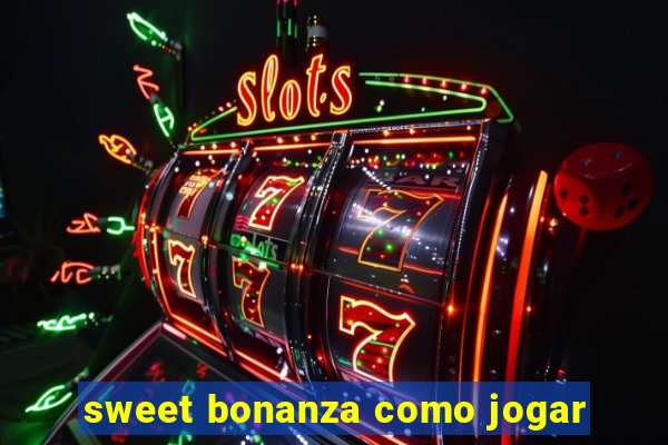 sweet bonanza como jogar