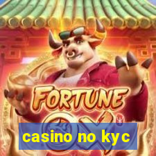 casino no kyc