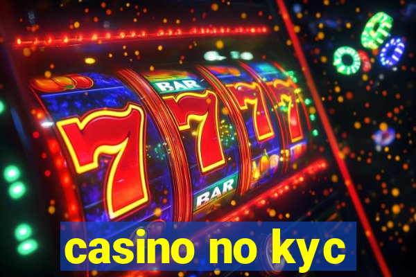 casino no kyc