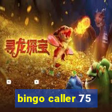 bingo caller 75