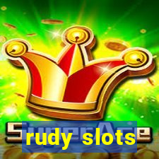 rudy slots