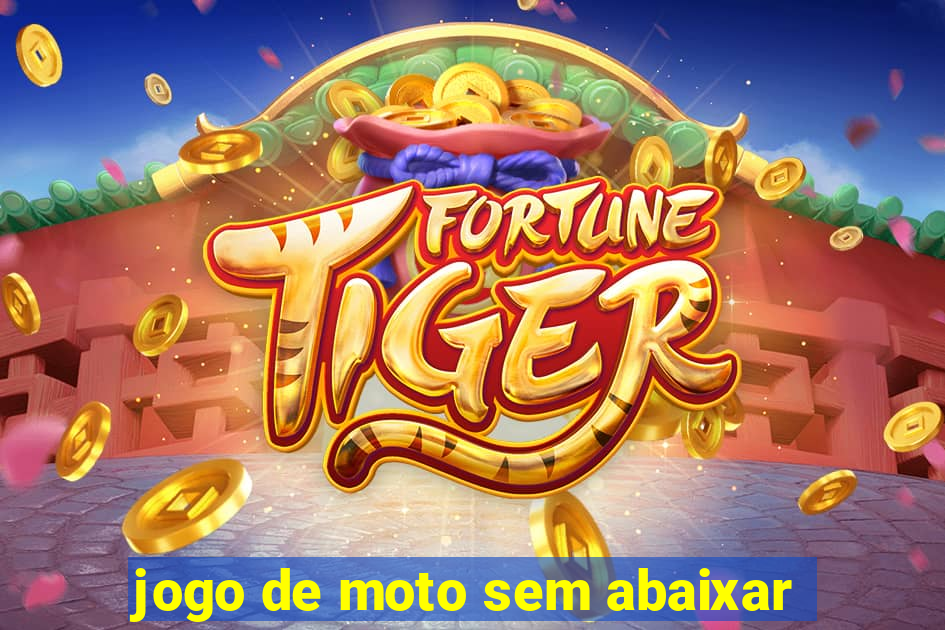 jogo de moto sem abaixar