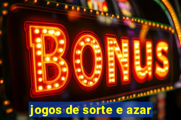 jogos de sorte e azar